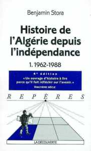 Benjamin Stora - Histoire de l'Algérie depuis l'indépendance